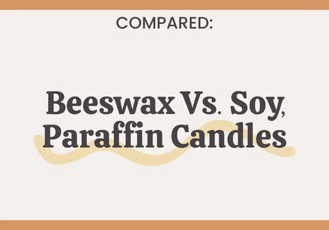 Beeswax vs. Paraffin vs. Soy Candles: Understanding the Environmental Impact - The Honey Jar