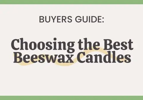 Choosing the Best Beeswax Candles: A Buyer's Guide - The Honey Jar