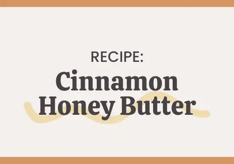 Cinnamon Honey Butter Recipe - The Honey Jar