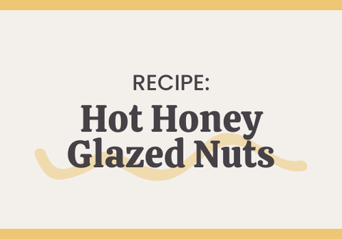 Hot Honey Glazed Nuts Recipe - The Honey Jar