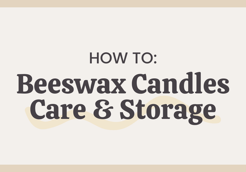How to Store and Care for Your Beeswax Candles - The Honey Jar